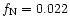 $f_{\rm N} = 0.022$