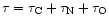 $\tau =\tau _{\rm C}+\tau _{\rm N}+\tau _{\rm O}$