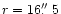 $r=16\hbox{$.\!\!^{\prime\prime}$ }5$