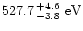 $527.7\,^{+4.6}_{-3.8}\mbox{ eV}$