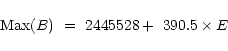 \begin{displaymath}{\rm Max}(B)\ =\ 2445528 +\ 390.5\times E
\end{displaymath}