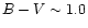 $B-V \sim1.0$