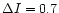 $\Delta
I=0.7$