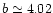 $b\simeq 4.02$