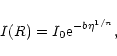 \begin{displaymath}I(R)=I_0{\rm e}^{-b\eta^{1/n}},
\end{displaymath}