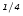 $\mathsfsl{^{1/4}}$