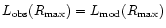 $L_{\rm obs}(R_{\rm max})=L_{\rm mod}(R_{\rm max})$