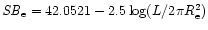 ${\it SB}_{\rm e}= 42.0521
-2.5\log (L/ 2\pi R_{\rm e}^2)$