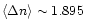 $\langle\Delta n\rangle\sim 1.895$