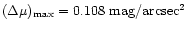 $(\Delta\mu)_{\rm max}=0.108~{\rm mag/arcsec {}^2}$