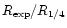 $R_{\rm exp}/R_{1/4}$