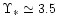 $\Upsilon _*\simeq 3.5$