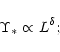 \begin{displaymath}\Upsilon_*\propto L^{\delta};
\end{displaymath}