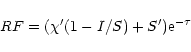 \begin{displaymath}RF = (\chi^{\prime} (1 - I/S) + S^{\prime}) {\rm e}^{-\tau}
\end{displaymath}