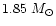 $1.85~M_{\odot}$