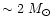 $\sim 2~M_{\odot}$