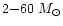 $2{-}60~M_{\odot}$