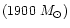 $(1900~M_{\odot})$