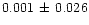$0.001\, \pm\, 0.026$