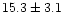 $15.3 \pm 3.1$