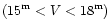 $(15^{\rm m} < V < 18^{\rm m})$