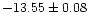 $-13.55 \pm 0.08$