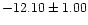 $-12.10 \pm 1.00$