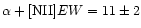 $\alpha+[{\rm NII}] EW=11\pm2$
