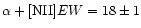 $\alpha+[{\rm NII}] EW=18\pm1$