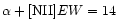 $\alpha+[{\rm NII}] EW=14$