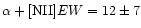 $\alpha+[{\rm NII}] EW=12\pm7$