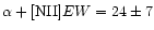 $\alpha+[{\rm NII}] EW=24\pm7$