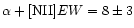 $\alpha+[{\rm NII}] EW=8\pm3$