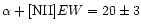 $\alpha+[{\rm NII}] EW=20\pm3$