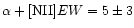 $\alpha+[{\rm NII}] EW=5\pm3$