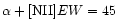 $\alpha+[{\rm NII}] EW=45$