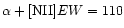 $\alpha+[{\rm NII}] EW=110$