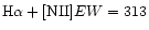 ${\rm H}\alpha+[{\rm NII}]EW=313$