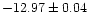 $-12.97\pm0.04$