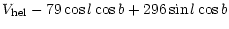 $\displaystyle V_{\rm hel} - 79\cos l\cos b + 296\sin l\cos b$