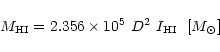\begin{displaymath}M_{\rm HI} = 2.356\times 10^5~ D^2~ I_{\rm HI}~~ [M_{\odot}]
\end{displaymath}