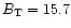$B_{\rm T}=15.7$
