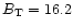 $B_{\rm T}=16.2$