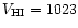 $V_{\rm HI}=1023$
