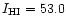 $I_{\rm HI}=53.0$