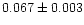 $0.067\pm0.003$