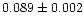 $0.089\pm0.002$