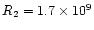 $R_2 = 1.7 \times 10^{9}$