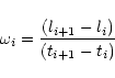\begin{displaymath}%
\omega_i = {(l_{i+1}-l_{i})\over (t_{i+1}-t_{i})}
\end{displaymath}