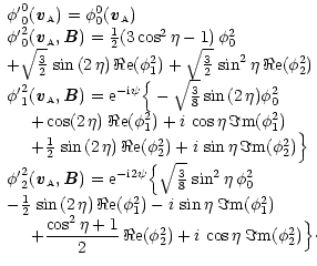 $\displaystyle \begin{array}{l}
{\phi^\prime}^0_0({\textbf{\textit{v}}}_{\script...
...Re{\rm e}(\phi^2_2)
+i\,\cos\eta\; \Im{\rm m}(\phi^2_2) \Big\}\cdot
\end{array}$